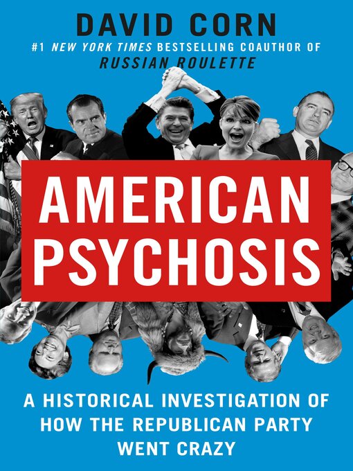 Title details for American Psychosis by David Corn - Available